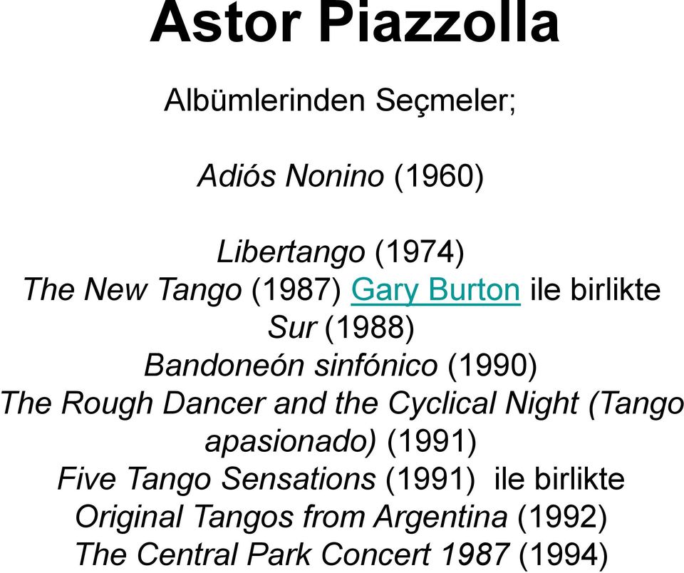 Dancer and the Cyclical Night (Tango apasionado) (1991) Five Tango Sensations (1991)