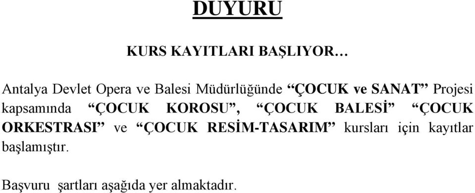 ÇOCUK BALESİ ÇOCUK ORKESTRASI ve ÇOCUK RESİM-TASARIM kursları