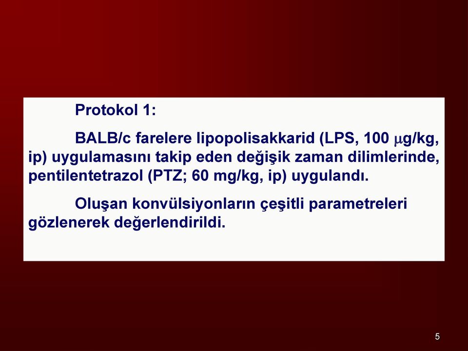dilimlerinde, pentilentetrazol (PTZ; 60 mg/kg, ip)