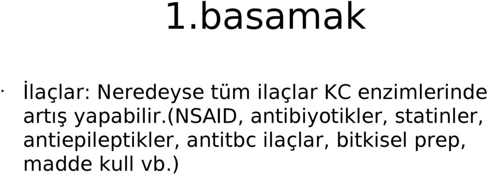(nsaid, antibiyotikler, statinler,