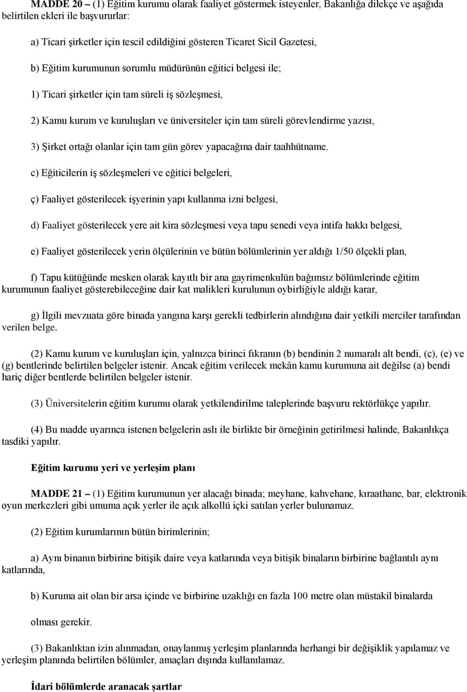 yazısı, 3) Şirket ortağı olanlar için tam gün görev yapacağına dair taahhütname.