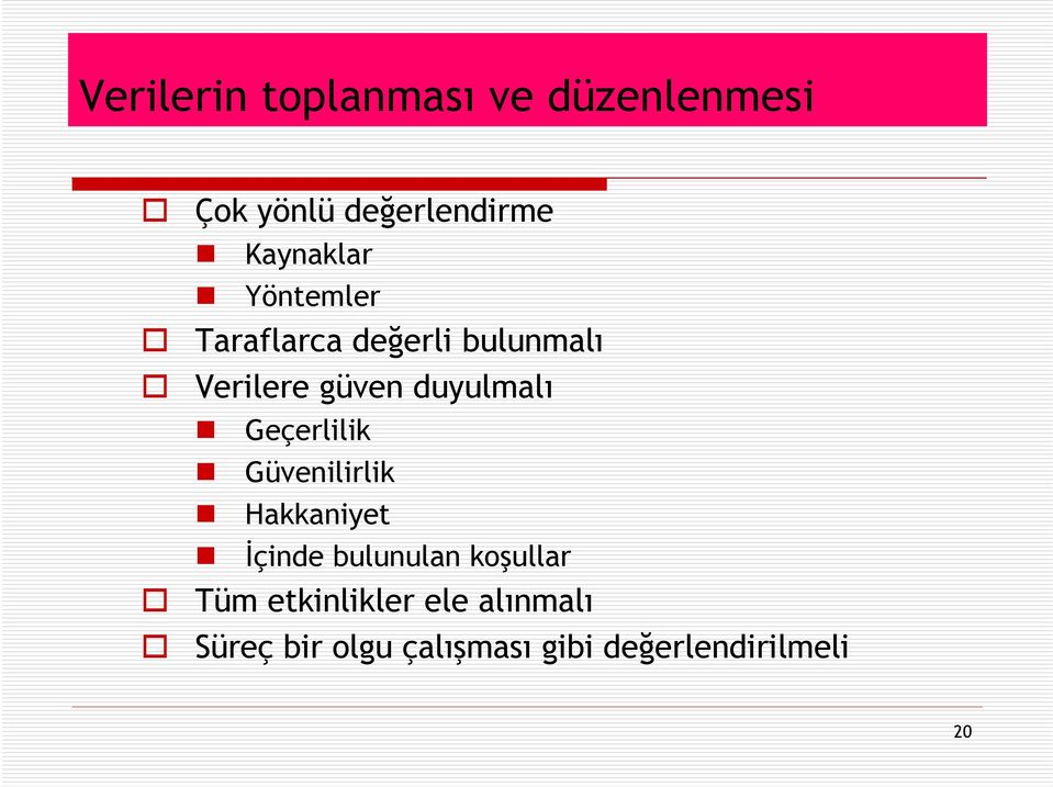 duyulmalı Geçerlilik Güvenilirlik Hakkaniyet İçinde bulunulan