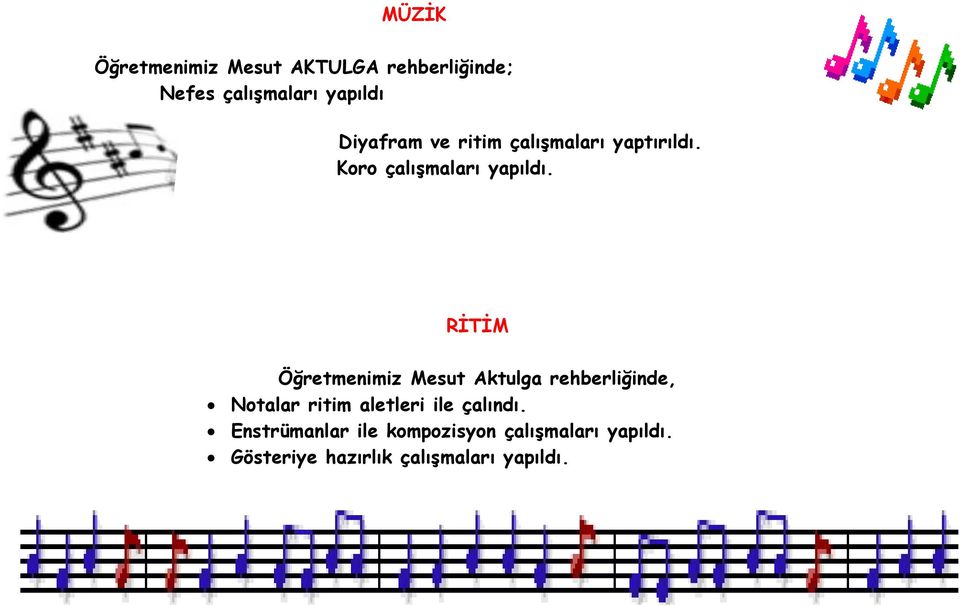 RİTİM Öğretmenimiz Mesut Aktulga rehberliğinde, Notalar ritim aletleri ile