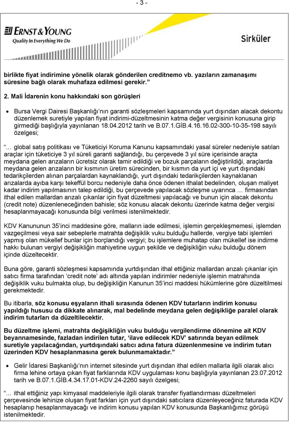 katma değer vergisinin konusuna girip girmediği başlığıyla yayınlanan 18.04.2012 tarih ve B.07.1.GİB.4.16.