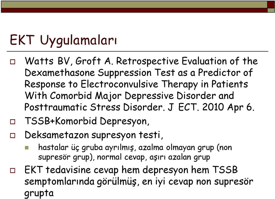 Patients With Comorbid Major Depressive Disorder and Posttraumatic Stress Disorder. J ECT. 2010 Apr 6.