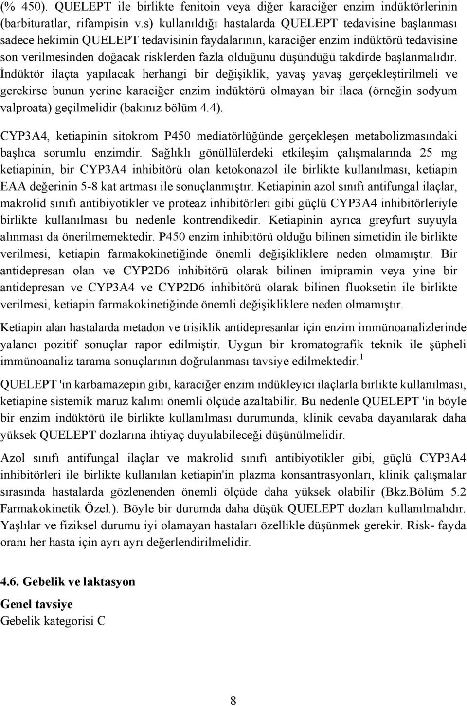 düşündüğü takdirde başlanmalıdır.