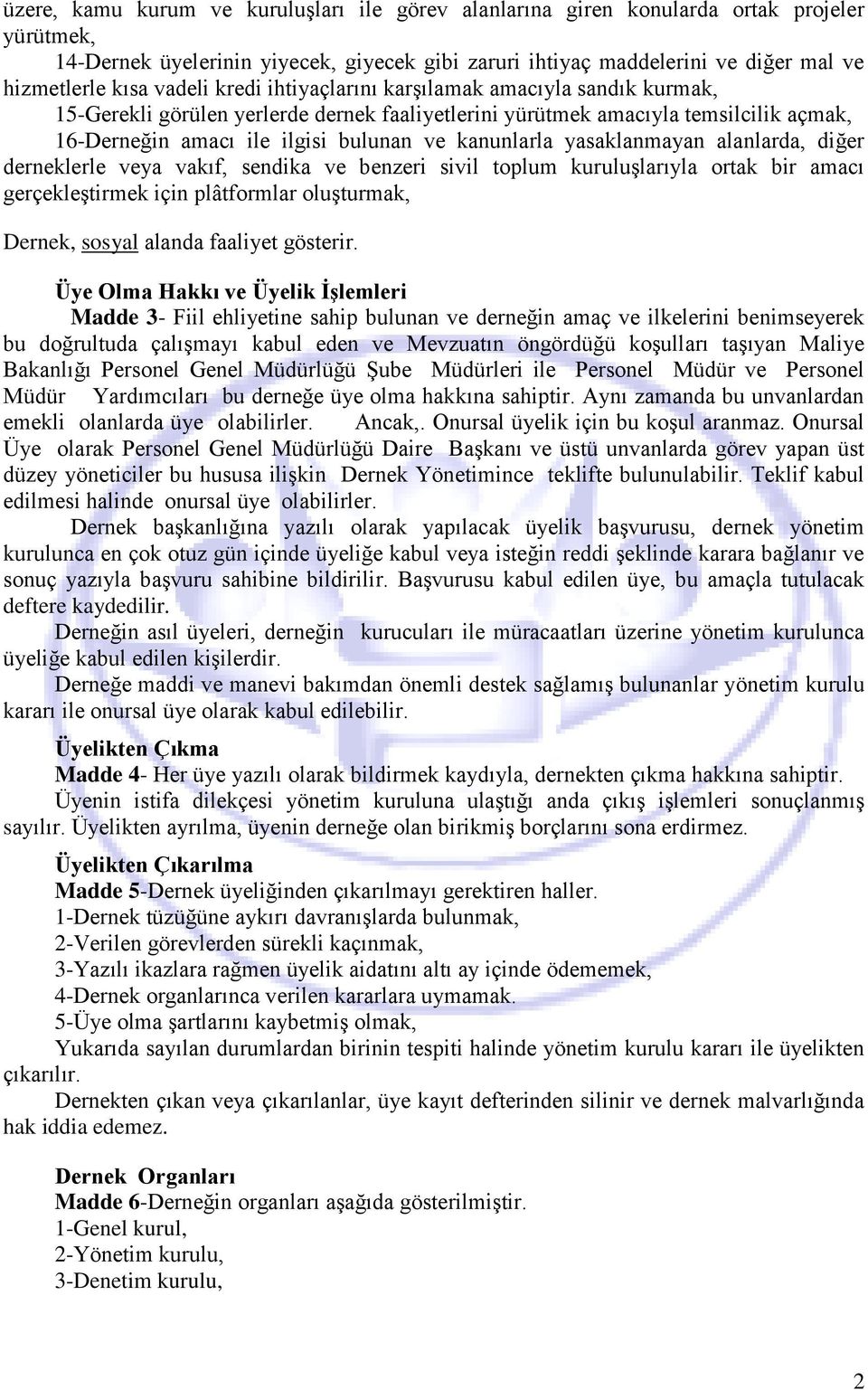 yasaklanmayan alanlarda, diğer derneklerle veya vakıf, sendika ve benzeri sivil toplum kuruluşlarıyla ortak bir amacı gerçekleştirmek için plâtformlar oluşturmak, Dernek, sosyal alanda faaliyet