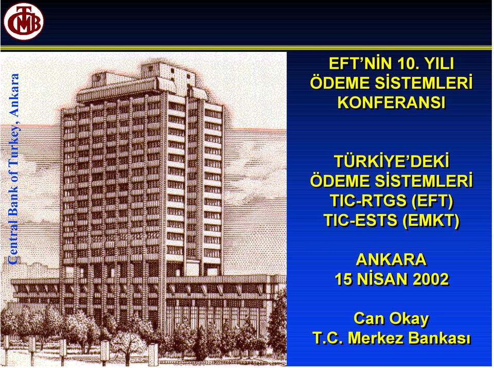 ÖDEME SİSTEMLERİ TIC-RTGS (EFT) TIC-ESTS