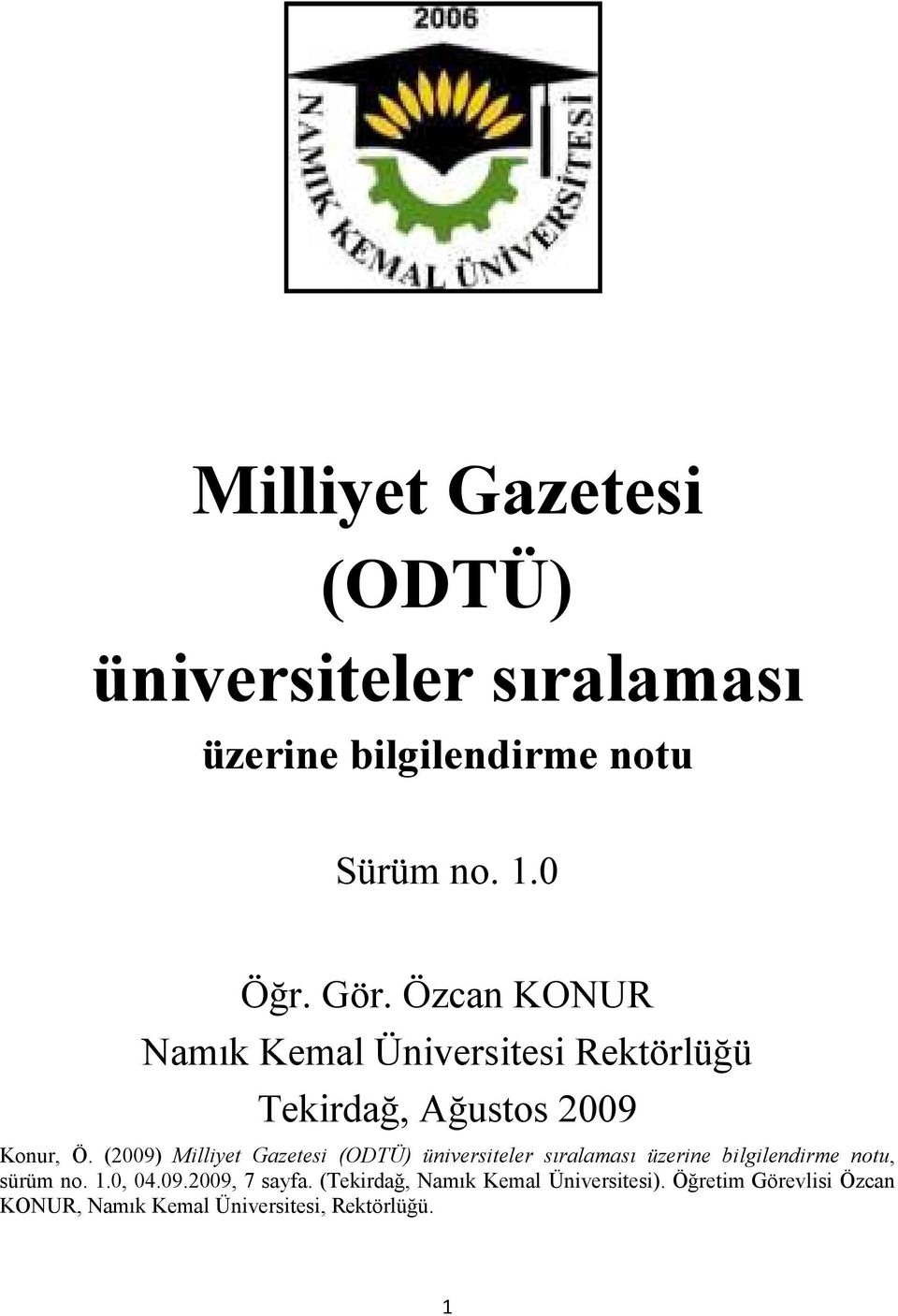 (2009) Milliyet Gazetesi (ODTÜ) üniversiteler sıralaması üzerine bilgilendirme notu, sürüm no. 1.0, 04.