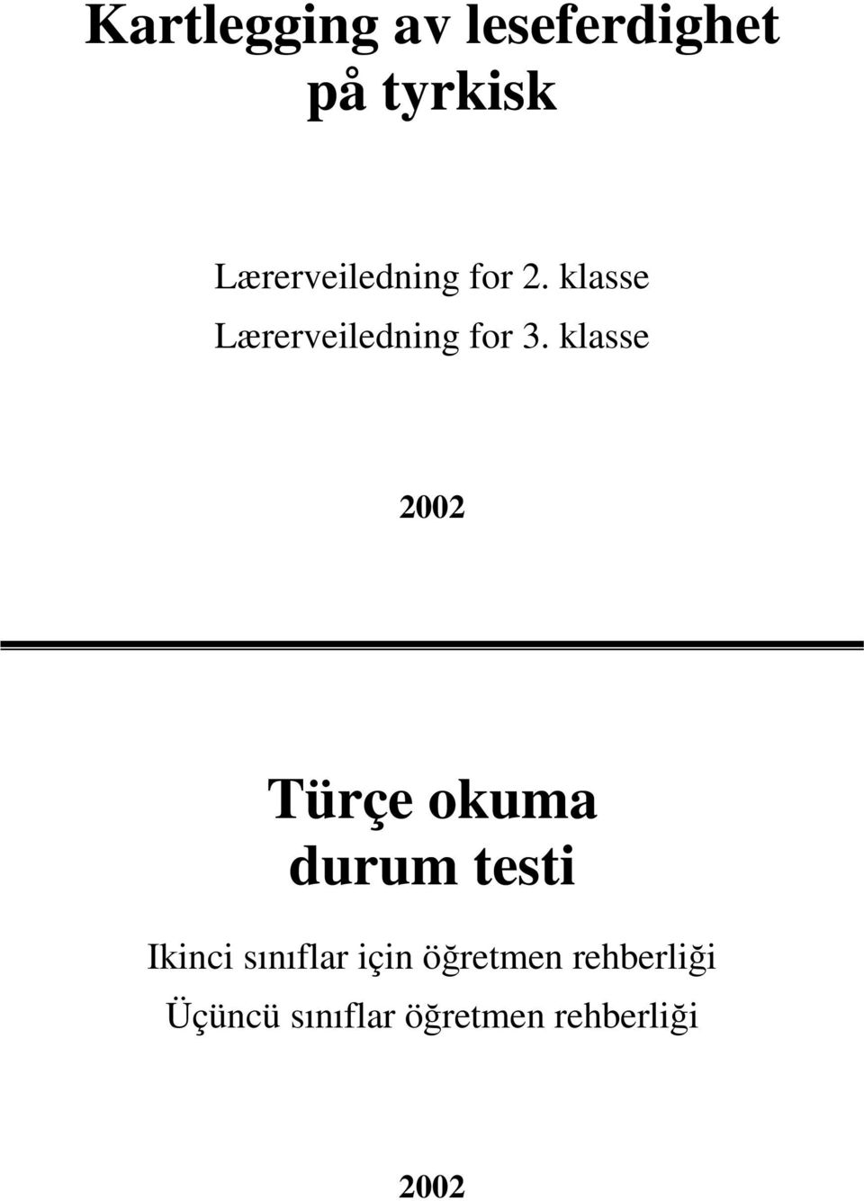 klasse 2002 Türçe okuma durum testi Ikinci sınıflar