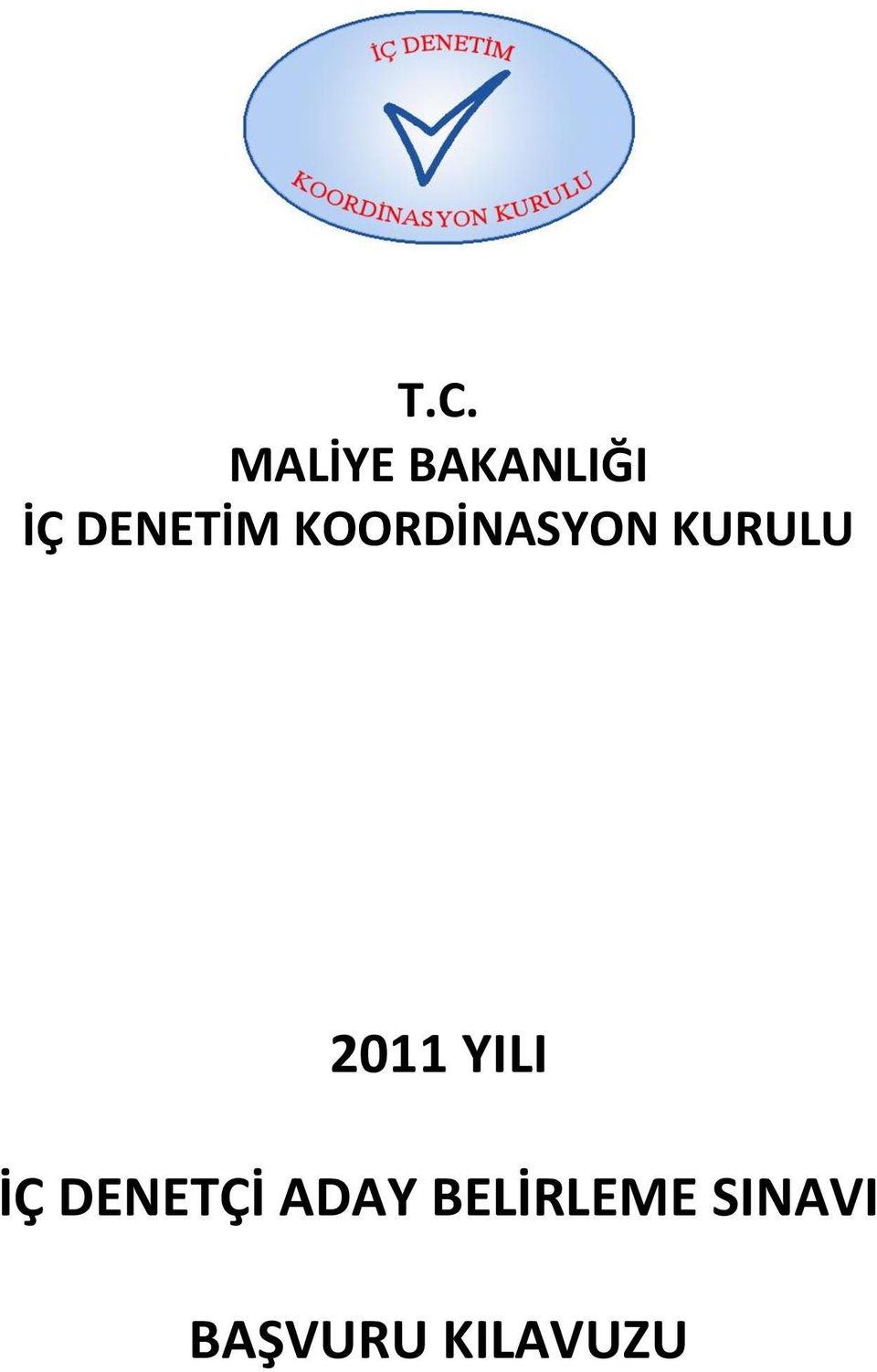 2011 YILI İÇ DENETÇİ ADAY