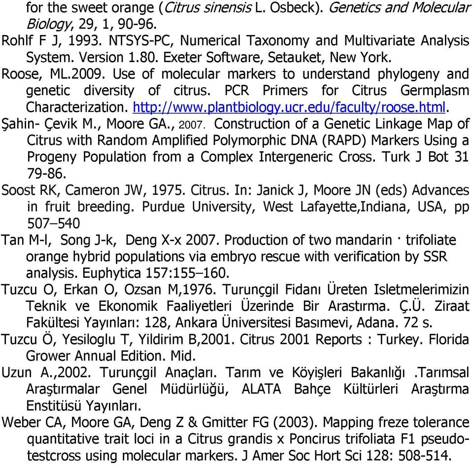 plantbiology.ucr.edu/faculty/roose.html. ªahin- Çevik M., Moore GA., 2007.