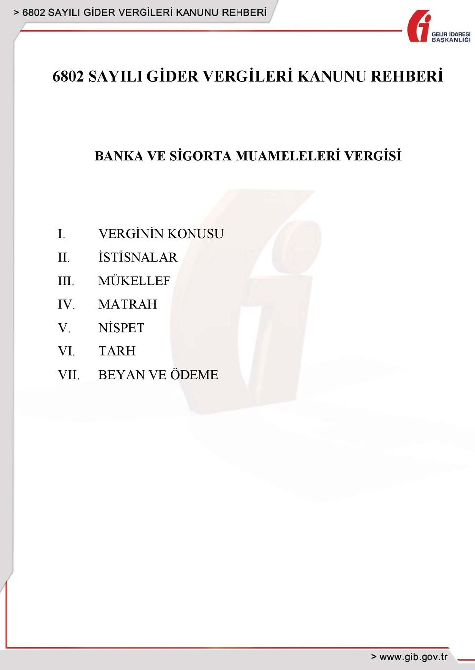 VERGİNİN KONUSU II. İSTİSNALAR III.