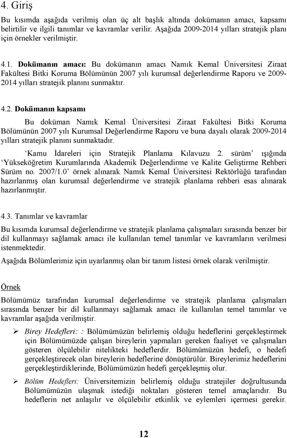 yılları stratejik planı için örnekler verilmiştir. 4.1.