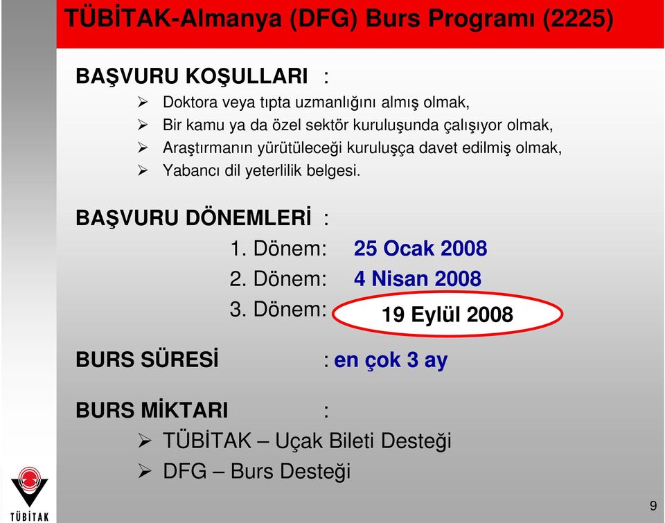 Yabancı dil yeterlilik belgesi. BAŞVURU DÖNEMLERĐ : 1. Dönem: 25 Ocak 2008 2. Dönem: 4 Nisan 2008 3.