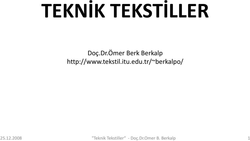 tekstil.itu.edu.tr/~berkalpo/ 25.