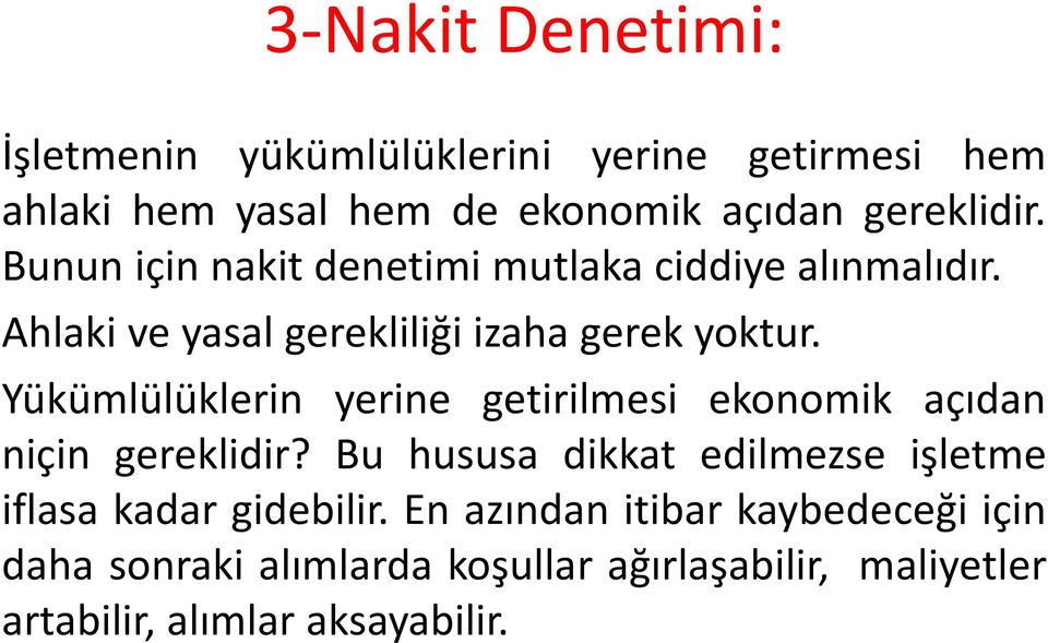 Yükümlülüklerin yerine getirilmesi ekonomik açıdan niçin gereklidir?