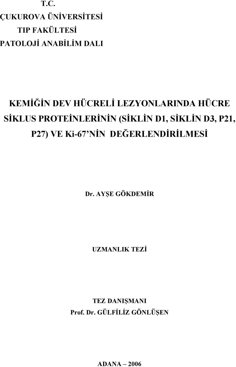 (SİKLİN D1, SİKLİN D3, P21, P27) VE Ki-67 NİN DEĞERLENDİRİLMESİ Dr.