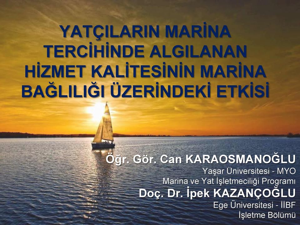 Can KARAOSMANOĞLU Yaşar Üniversitesi - MYO Marina ve Yat