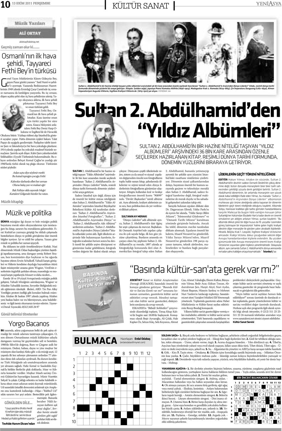 azýsýnda Bediüzzaman Hazretlerinin 1949 yýlýnda Emirdað Çarþý Camii'nde üç cenaze namazýna da katýldýðýný yazýyordu. Bu üç cenaze, düþen uçakta þehit olan üç hava þehidimize aitmiþ.