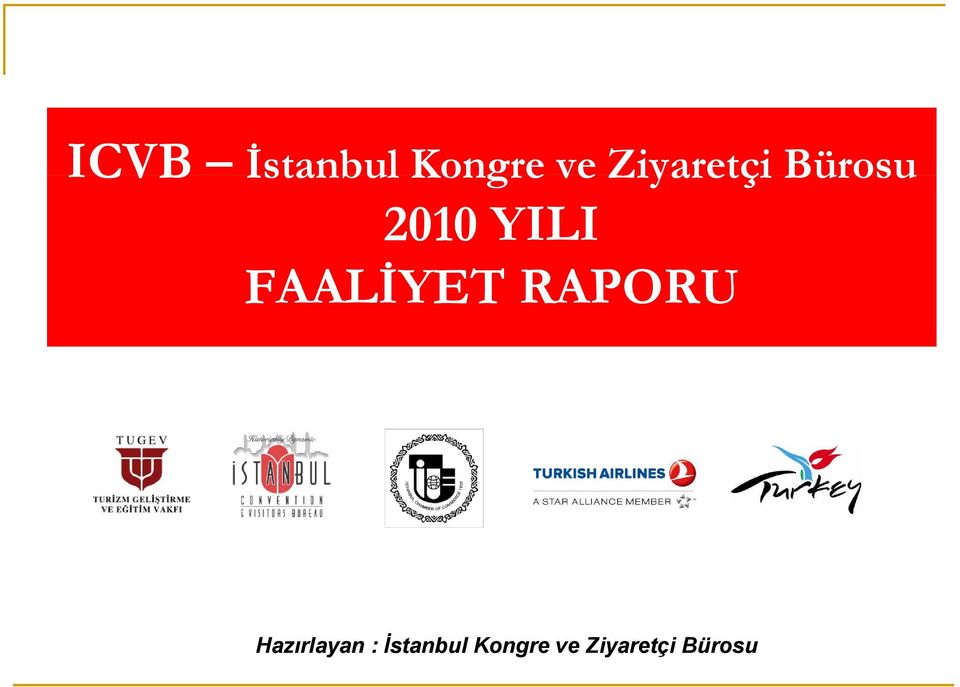 FAALİYET RAPORU Hazırlayan :