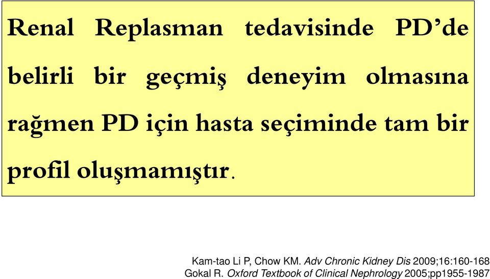 oluşmamıştır. Kam-tao Li P, Chow KM.