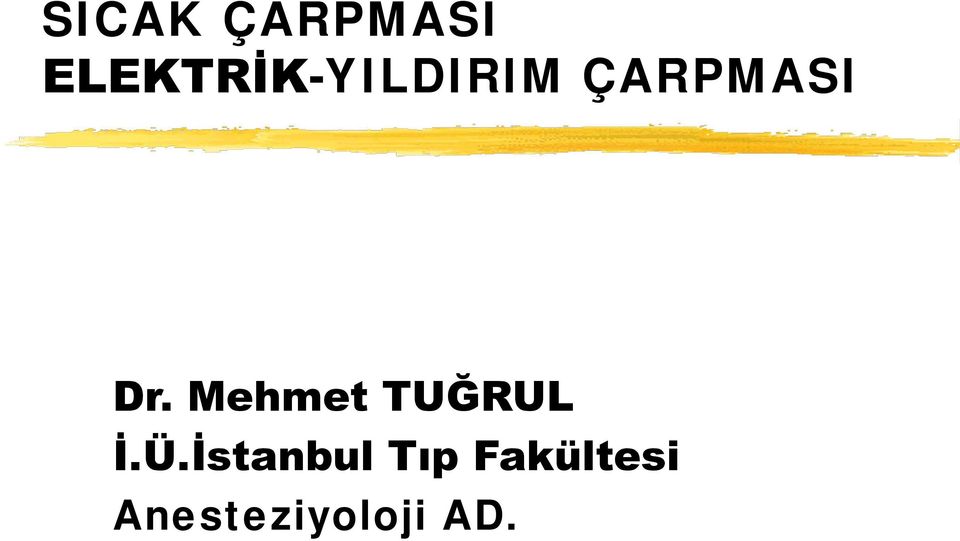 Dr. Mehmet TUĞRUL İ.Ü.