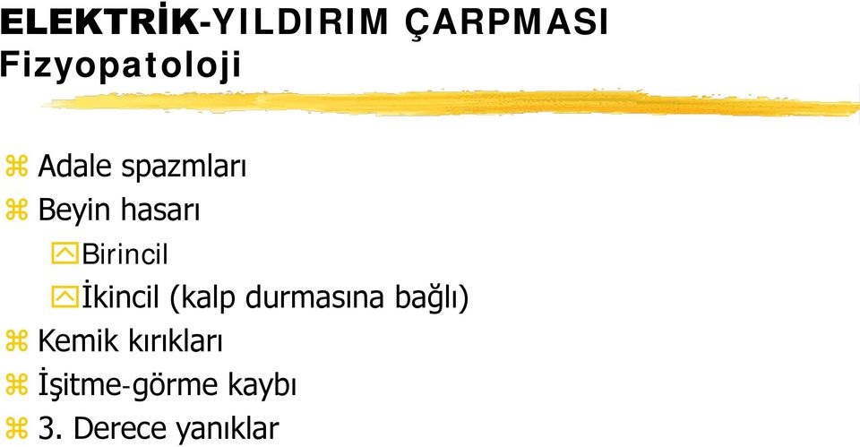 İkincil (kalp durmasına bağlı) Kemik