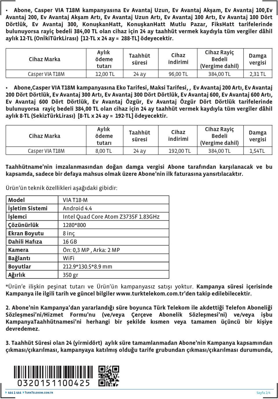 (OnİkiTürkLirası) [12-TL x 24 ay = 288-TL] ödeyecektir.