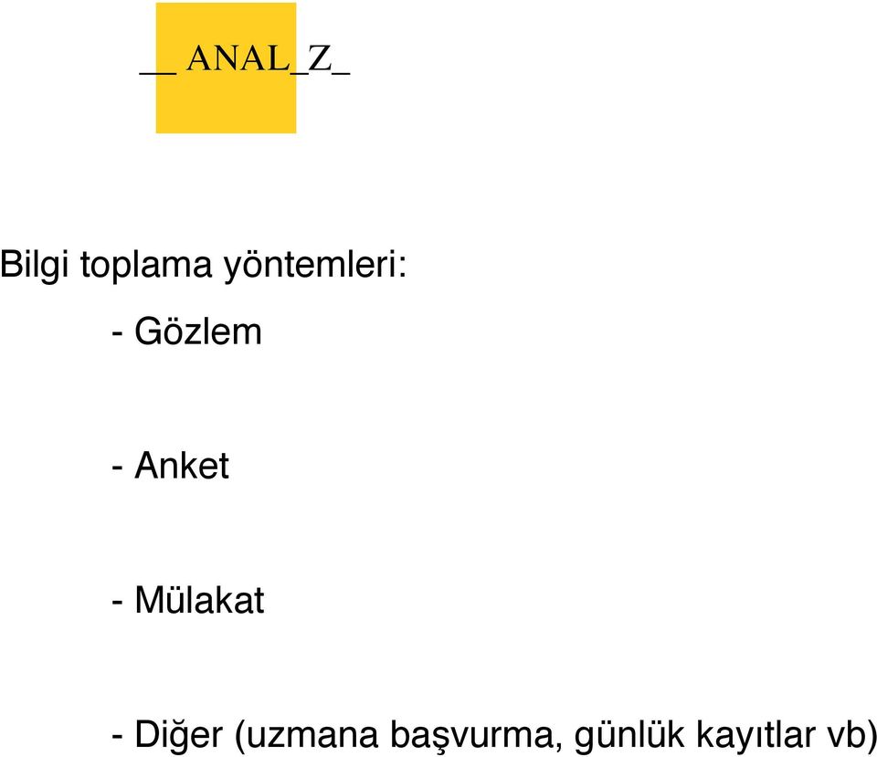 Anket - Mülakat - Diğer