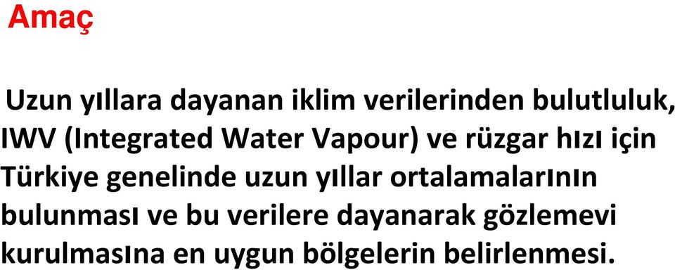 genelinde uzun yıllar ortalamalarının bulunmasıve bu