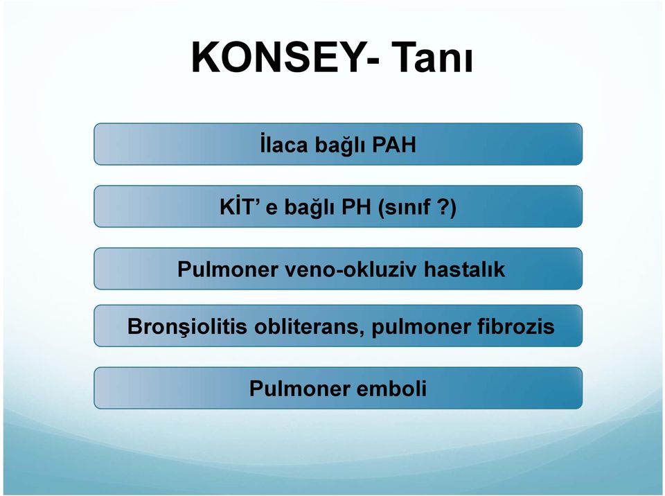 ) Pulmoner veno-okluziv hastalık