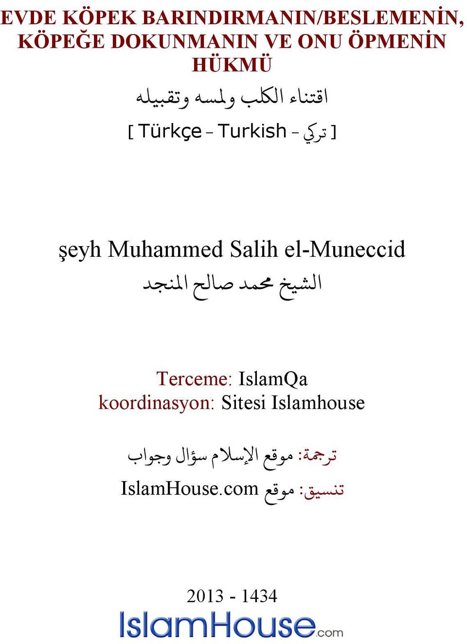 Salih el-muneccid الشيخ مد صالح املنجد Terceme: IslamQa koordinasyon: