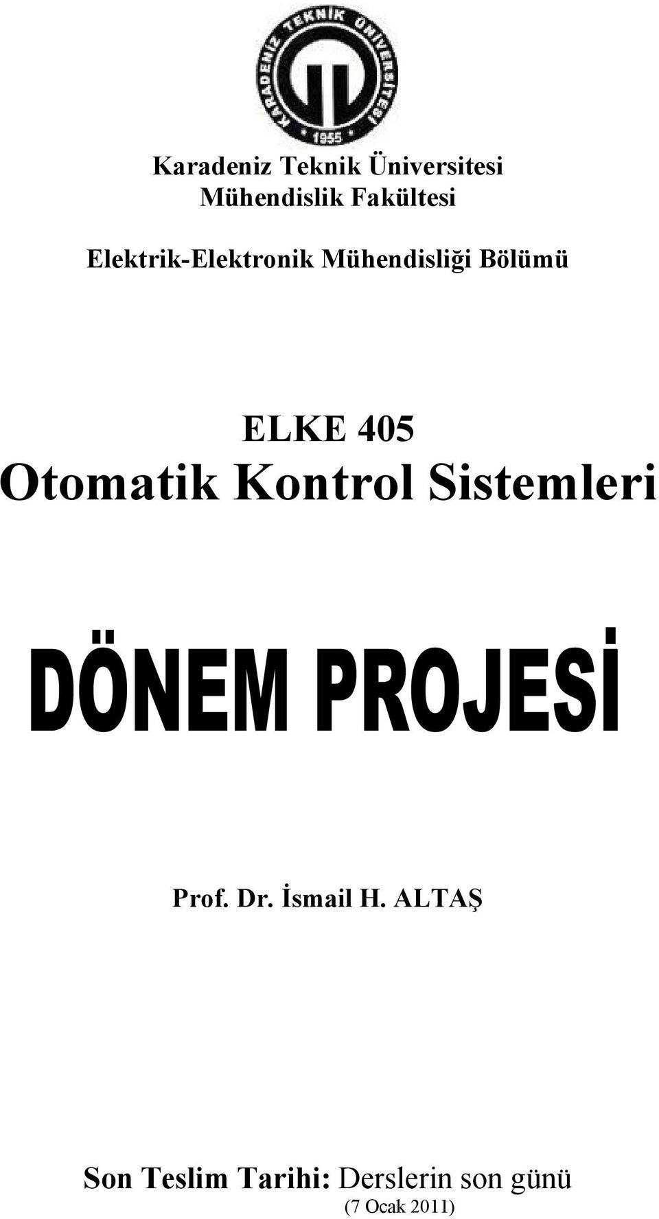 405 Otomatik Kontrol Sistemleri Prof. Dr. İsmail H.
