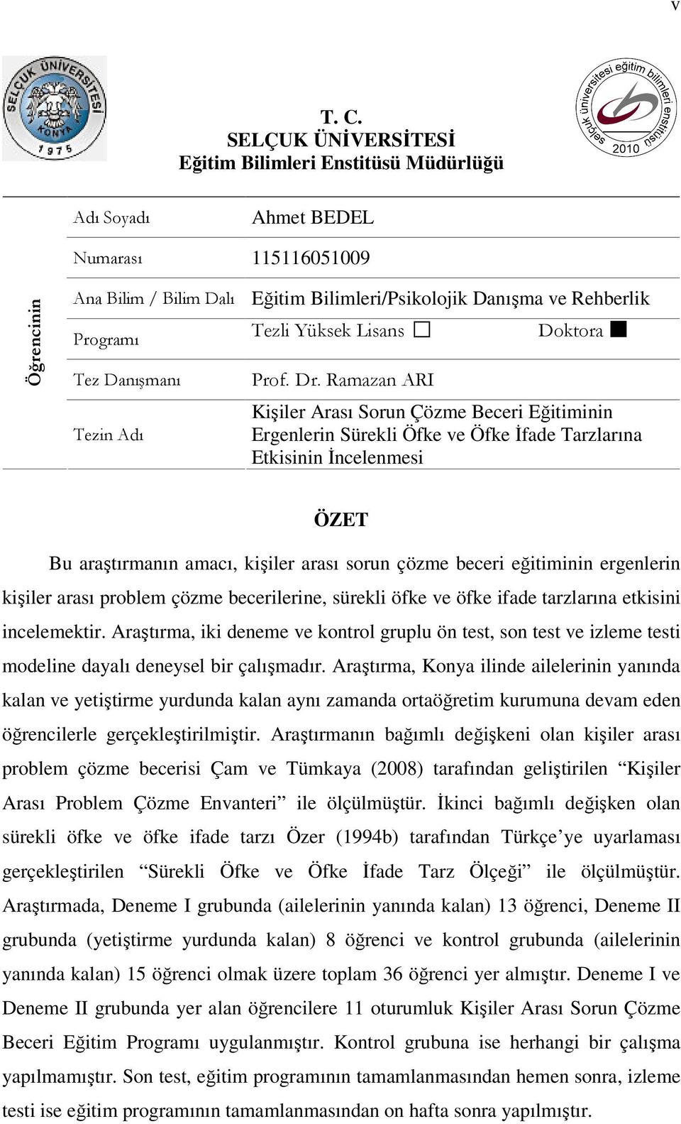 Danışmanı Tezin Adı Tezli Yüksek Lisans Prof. Dr.