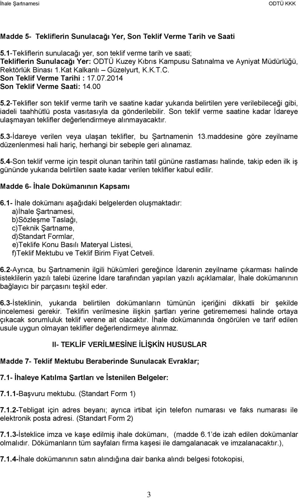 Son Teklif Verme Tarihi : 17.07.2014 Son Teklif Verme Saati: 14.00 5.