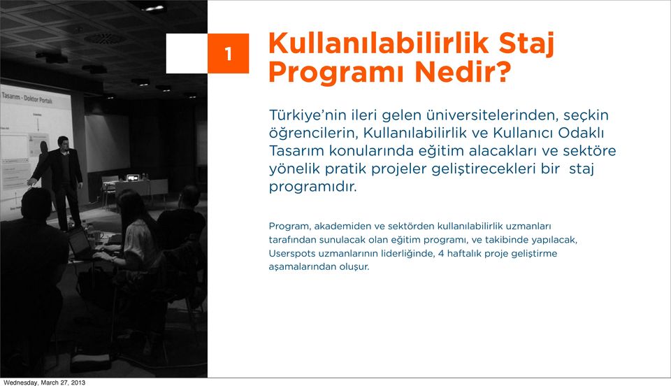 konularında eğitim alacakları ve sektöre yönelik pratik projeler geliştirecekleri bir staj programıdır.