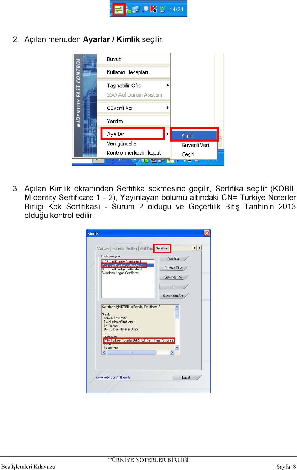 Mıdentity Sertificate 1-2), Yayınlayan bölümü altındaki CN= Türkiye Noterler