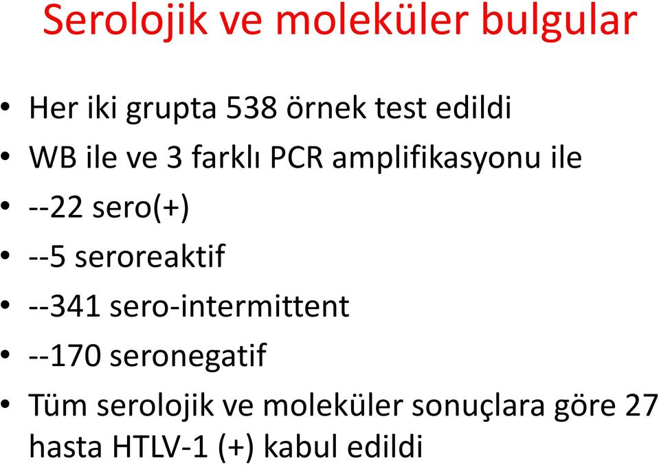 --5 seroreaktif --341 sero-intermittent --170 seronegatif Tüm