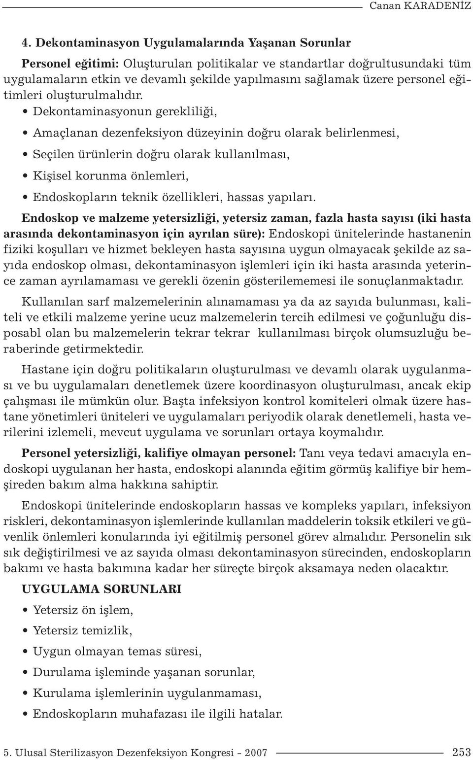 personel eğitimleri oluşturulmalıdır.