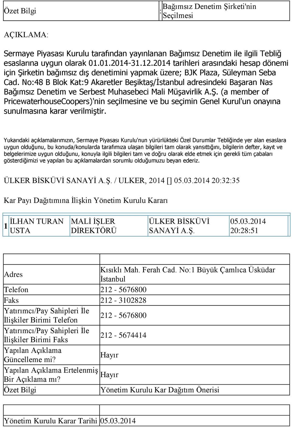 No:48 B Blok Kat:9 Akaretler Beşiktaş/İstanbul adresindeki Başaran Nas Bağımsız Denetim ve Serbest Muhasebeci Mali Müşavirlik A.Ş.