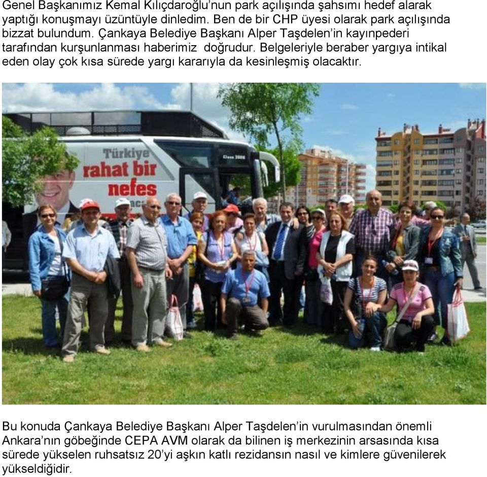 Çankaya Belediye Başkanı Alper Taşdelen in kayınpederi tarafından kurşunlanması haberimiz doğrudur.