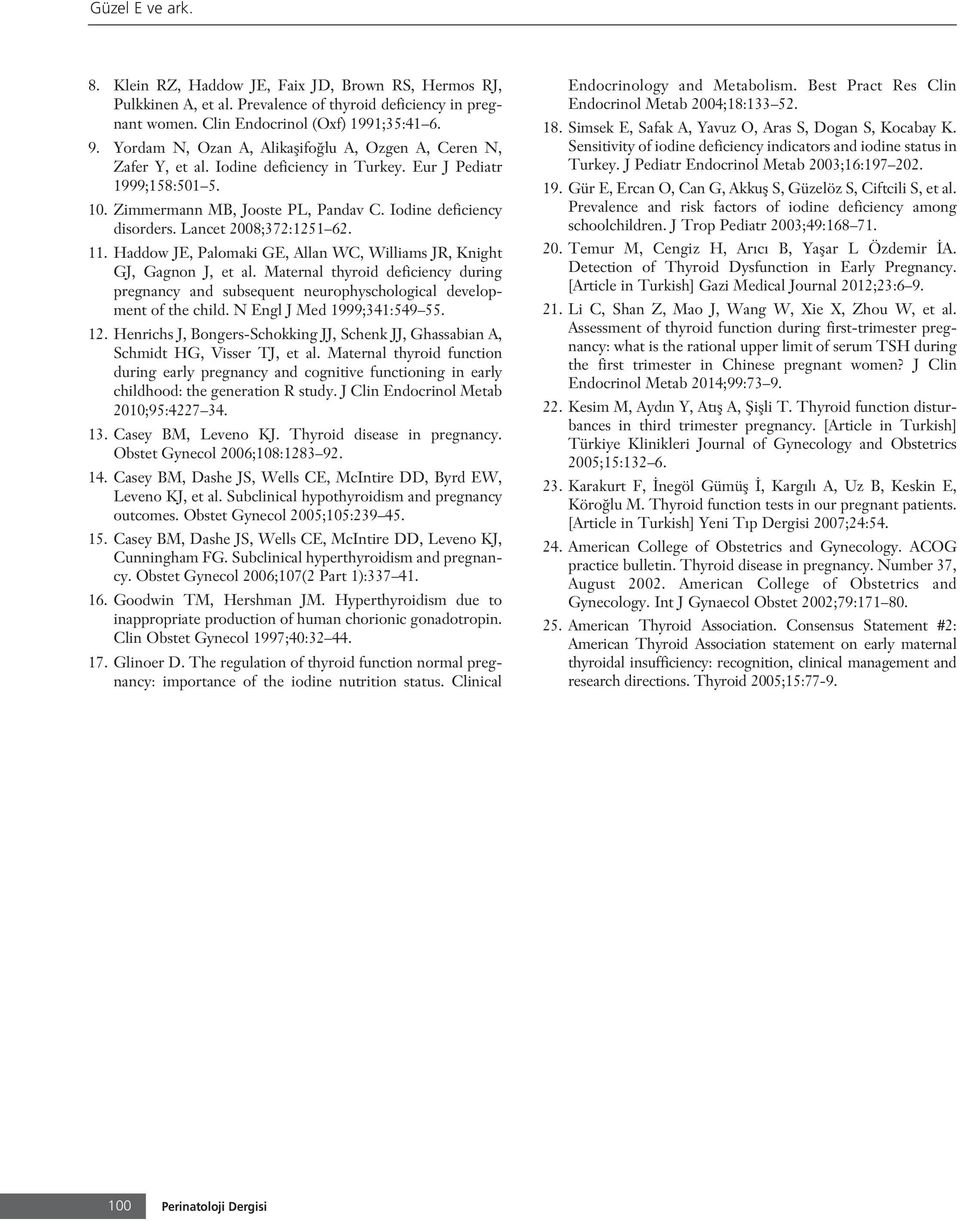 Lancet 2008;372:1251 62. 11. Haddow JE, Palomaki GE, Allan WC, Williams JR, Knight GJ, Gagnon J, et al.