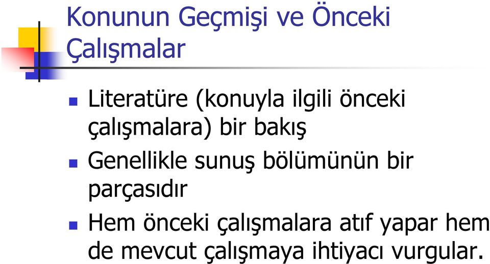 Genellikle sunuş bölümünün bir parçasıdır Hem önceki