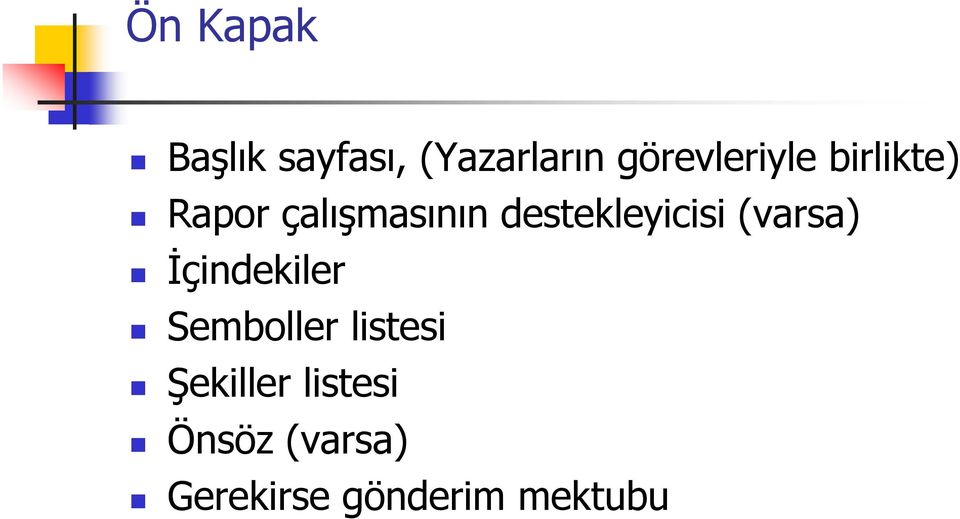 destekleyicisi (varsa) İçindekiler Semboller