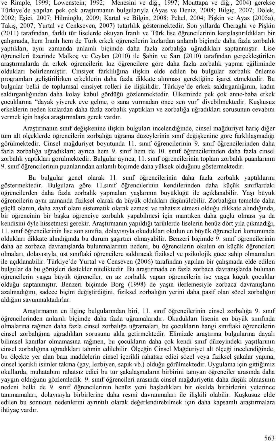 (2005a), Takış, 2007; Yurtal ve Cenkseven, 2007) tutarlılık göstermektedir.
