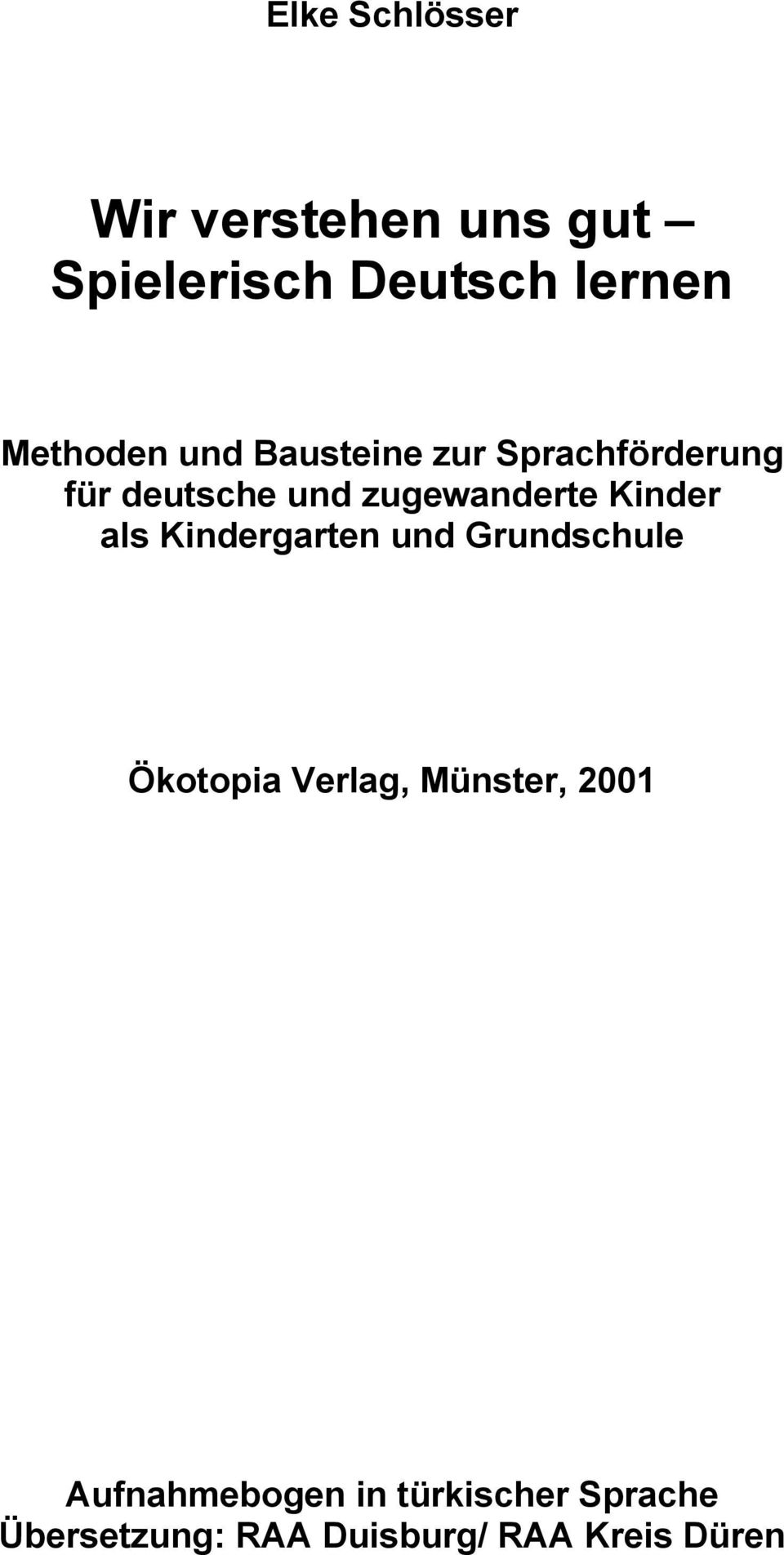 zugewanderte Kinder als Kindergarten und Grundschule Ökotopia Verlag,