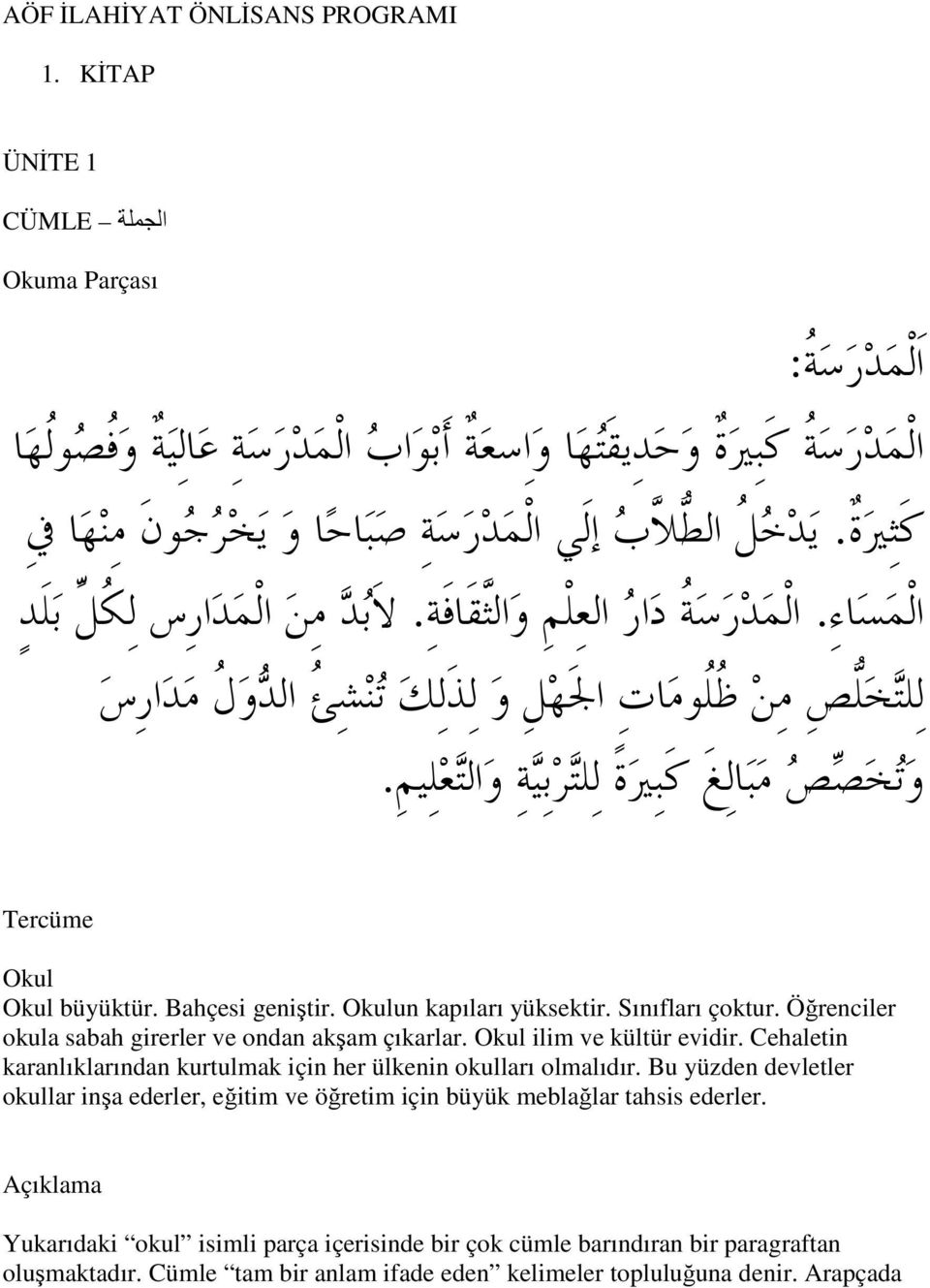 Cehaletin karanlıklarından kurtulmak için her ülkenin okulları olmalıdır.