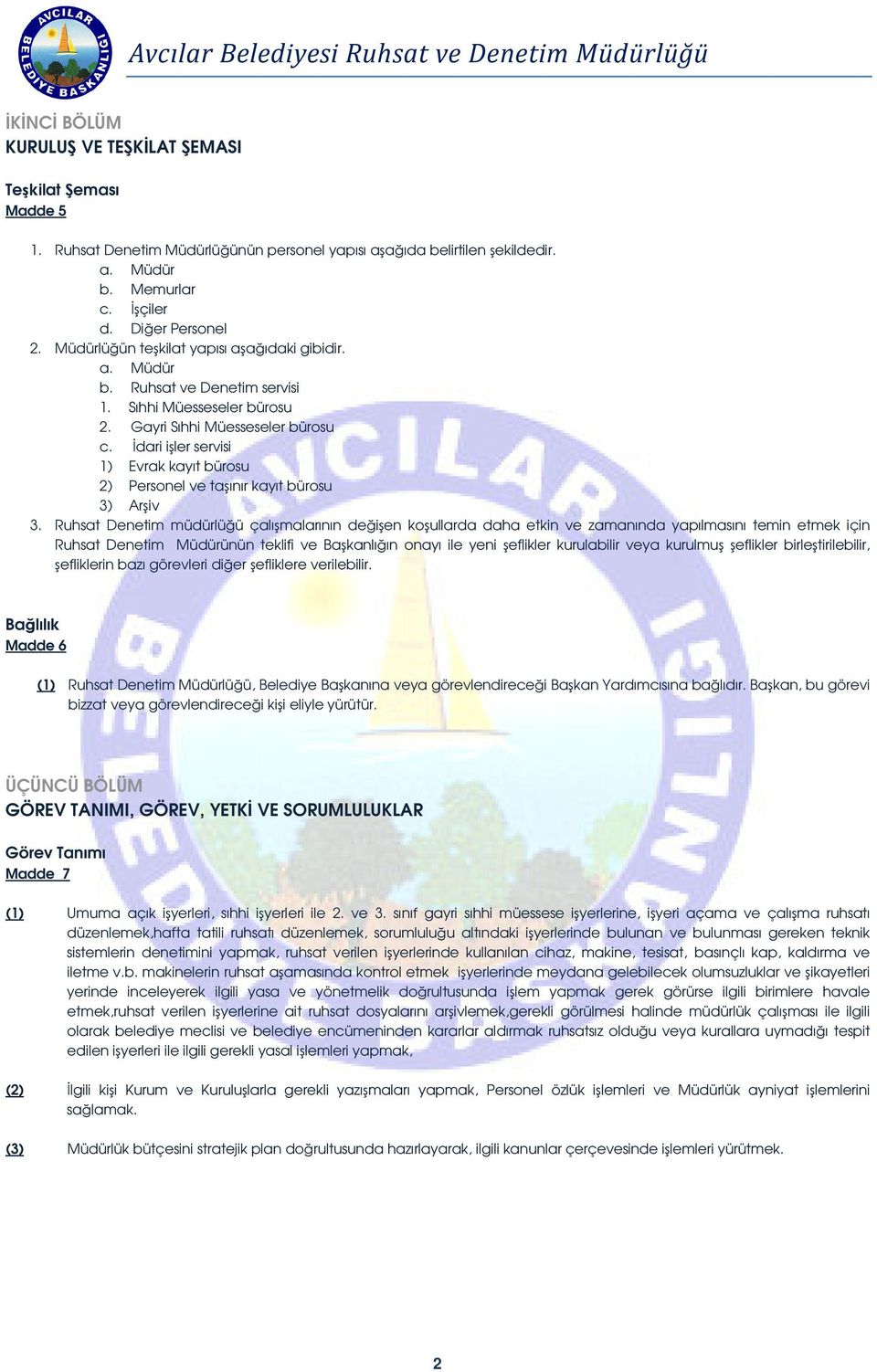 dari iler servisi 1) Evrak kayıt bürosu 2) Personel ve taınır kayıt bürosu 3) Ariv 3.