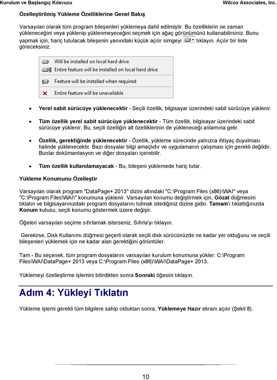 Bunu yapmak için, hariç tutulacak bileşenin yanındaki küçük açılır simgeyi tıklayın. Açılır bir liste göreceksiniz.